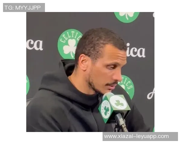 马祖拉谈球队进步强调压迫对手失误和积极抢篮板的重要性 马祖拉谈球队进步强调压迫对手失误和积极抢篮板的重要性